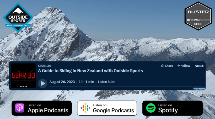A guide to skiing in New Zealand. Join John and Darren from Outside Sports on the Blister Gear:30 podcast Outside Sports